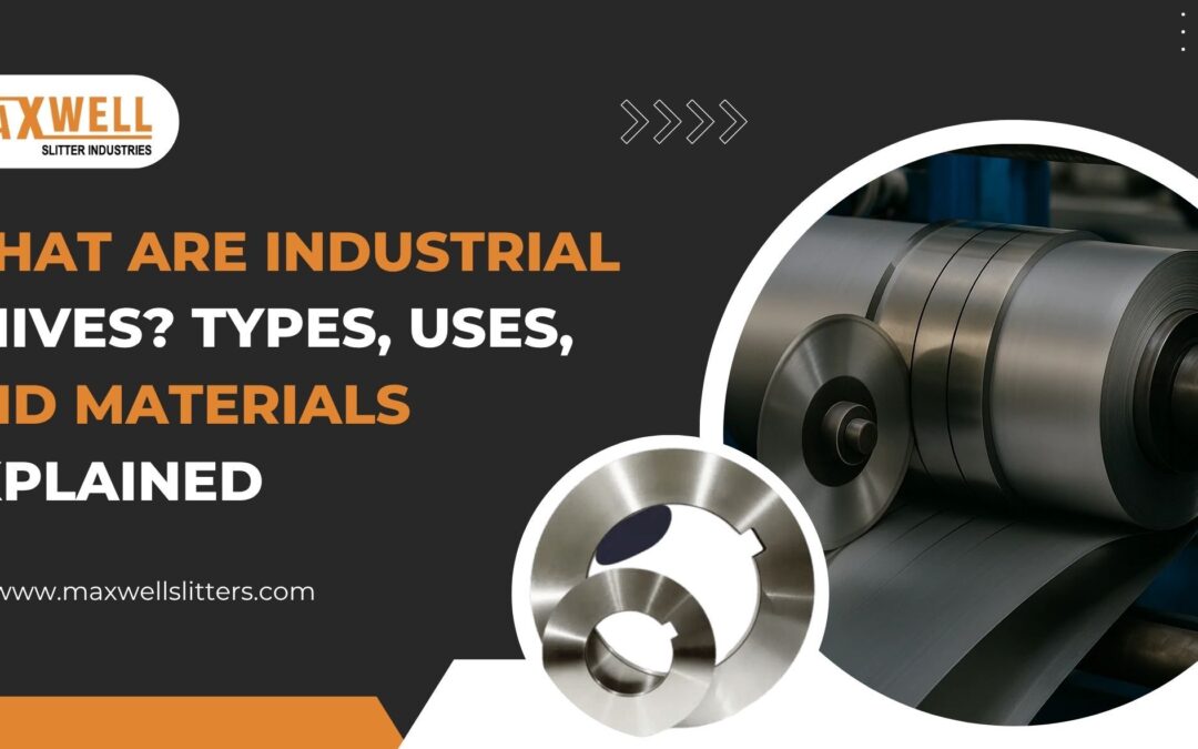 What Are Industrial Knives? Types, Uses, and Materials Explained