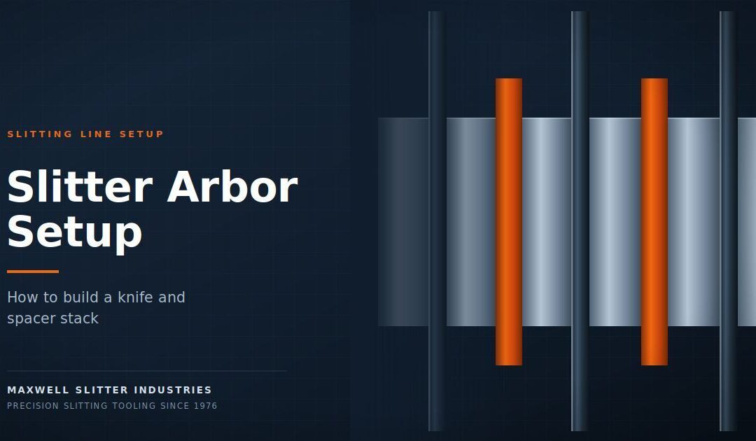 Slitter Arbor Setup: How to Build a Knife and Spacer Stack